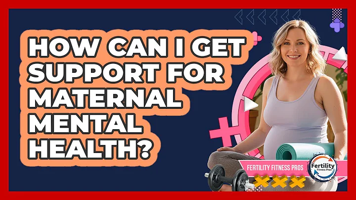How Can I Get Support For Maternal Mental Health? - Fertility Fitness Pro