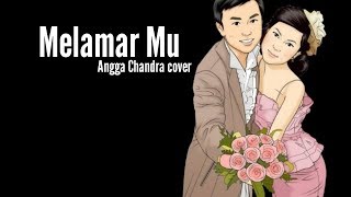 MELAMARMU (BADAI ROMANTIC) || ANGGA CANDRA COVER