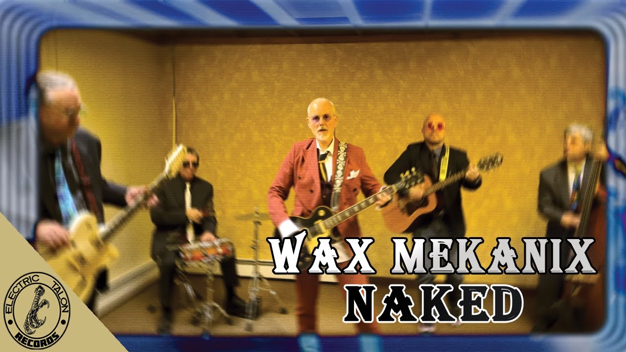Wax Mekanix - Naked (Official Music Video)