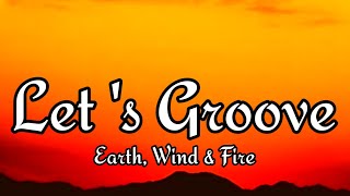Earth, Wind & Fire - Let's Groove (Lyrics) "Lets Groove Tonight Absolutesnacc"  [Tiktok Remix]