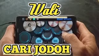 WALI CARI JODOH - REAL DRUM COVER