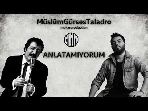 Taladro ft. Müslüm Gürses - Anlatamıyorum