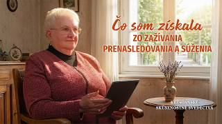 Kresťanské skúsenostné svedectvá, ep. 375: Čo som získala zo zažívania prenasledovania a súženia