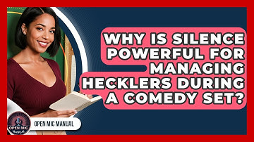 Why Is Silence Powerful For Managing Hecklers During A Comedy Set? - Open Mic Manual
