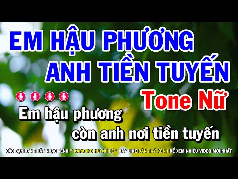 Karaoke Em Hậu Phương Anh Tiền Tuyến Tone Nữ - Karaoke Em Hậu Phương Anh Tiền Tuyến - Tone Nữ Dễ Hát Nhất | Huỳnh Lê