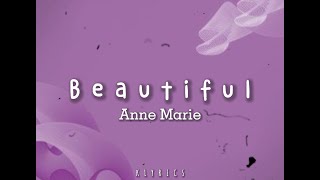 Beautiful - Anne Marie(lyrics)