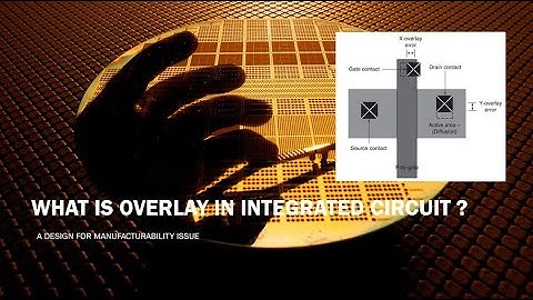 What is overlay in Integrated Circuits ? | DFM