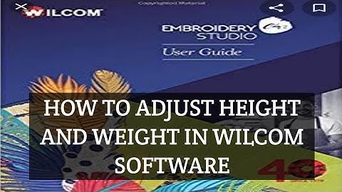 HOW TO ADJUST WIDTH AND HEIGHT IN WILCOM SOFTWARE