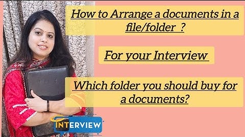 How to organize your documents like a pro ? Which folder is best for the interview? 