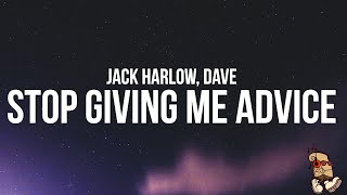 Jack Harlow &amp; Dave - Stop Giving Me Advice (Lyrics)