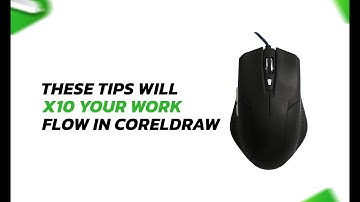 These Tips Will Speed Up Your Work Flow In CorelDraw