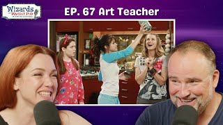 Art Teacher | Ep. 67 @WizardsPod
