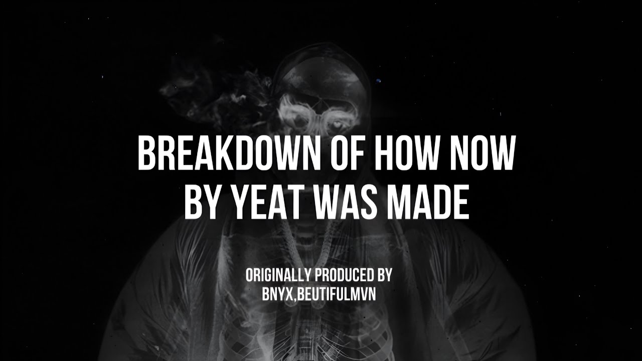 Breakdown of Yeat-Now Instrumental | Remade In FL Studio