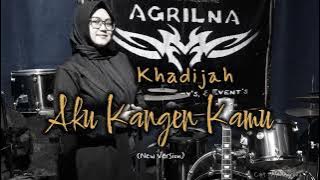 Khadijah - Aku Kangen Kamu (New Version) cipt : Afih Agrilna