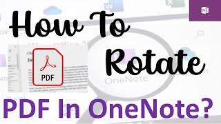 How to Rotate PDF In OneNote | Rotate PDF as File Printout | OneNote File Attachment & File Printout