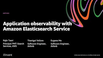 AWS re:Invent 2020: Application observability with Amazon ES