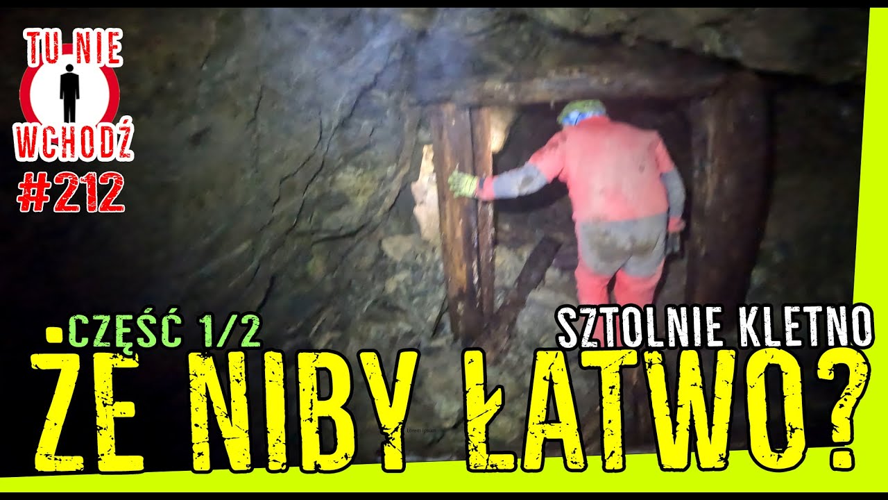 KLETNO - CZY TO ROZSĄDNE? cz.1/2 sztolnia nr 12