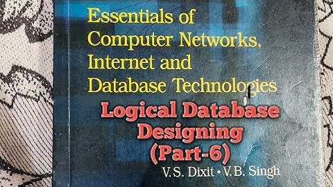 Logical Database Designing ( Part-6)|VS Dixit