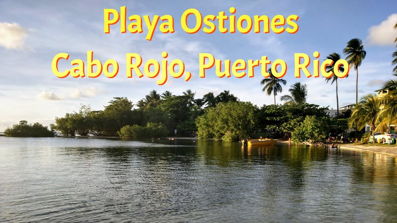 Visitamos la Playa Ostiones en Cabo Rojo, Puerto Rico YouTube