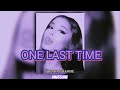 Ariana Grande – One Last Time (slowed   reverb   lyrics)