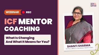 : ICF Credentialing is Changing: New Mentor Coach Qualification (MCQ) & PCC Marker Updates Explained