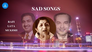 SAD SONGS OF RAFI   LATA   MUKESH |  दर्द भरे गीत  रफ़ी लता मुकेश