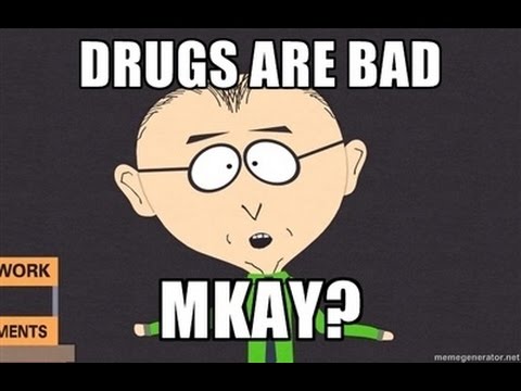Image result for drugs are bad mkay