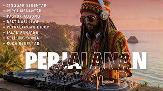 🌴 Perjalanan | Lagu Reggae Terbaru 2025 untuk Energi Positif & Semangat Kerja 🎧🔥