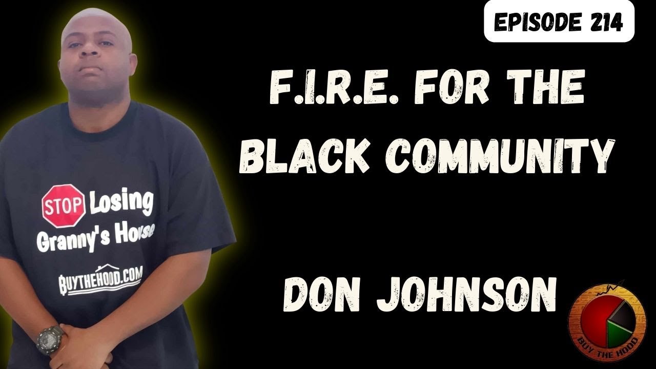 Buy The Hood (Ep 214): F.I.R.E. For The Black Community