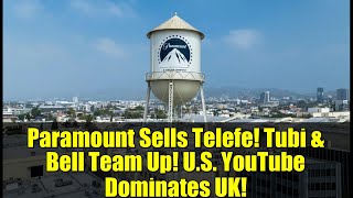 Paramount Sells Telefe Tubi & Bell Team Up U.s. Youtube Dominates Uk