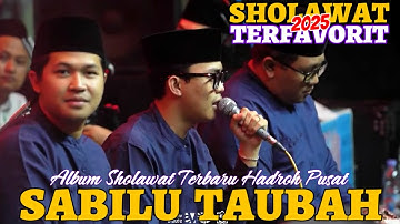 ALBUM SHOLAWAT TERBARU HADROH PUSAT SABILU TAUBAH FULL SHOLAWAT TERFAVORIT 2025