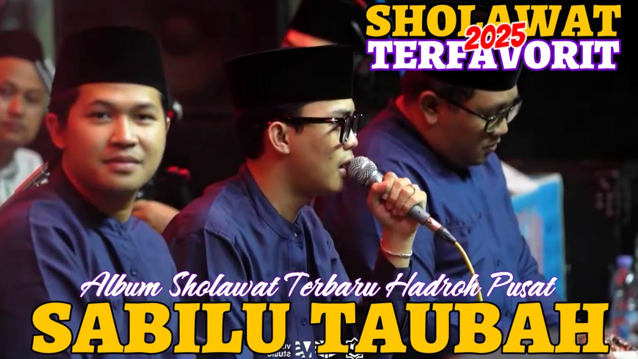 ALBUM SHOLAWAT TERBARU HADROH PUSAT SABILU TAUBAH FULL SHOLAWAT TERFAVORIT 2025