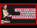 Discover the 4 Main Types of Cryptography 🔐
