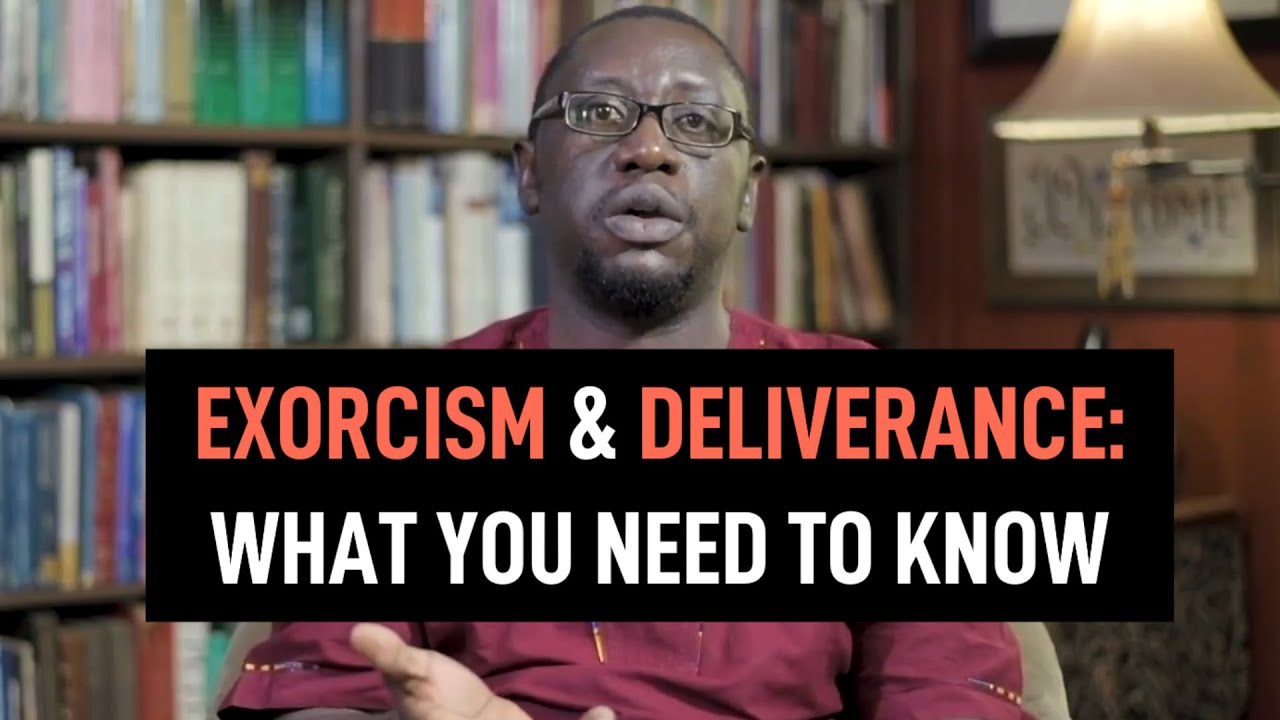 Exorcism & Deliverance What You Need to Know YouTube