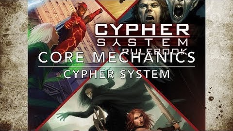 Core Mechanics #16 - Cypher System