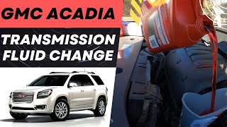 GMC Acadia Transmission Fluid Change