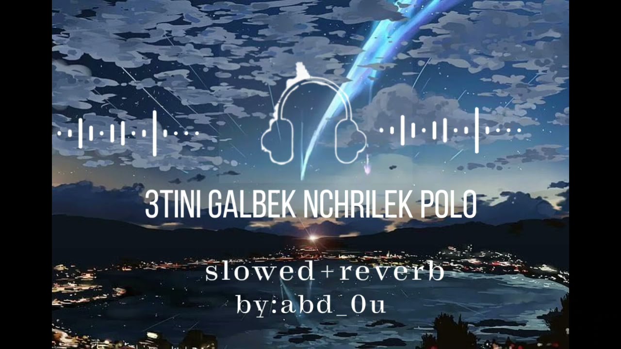 cheb amine |  3tini galbek nchrilek polo  [ 𝐬𝐥𝐨𝐰𝐞𝐝 & 𝐫𝐞𝐯𝐞𝐫𝐛 ]