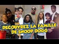 Découvrez la famille de Snoop Dogg