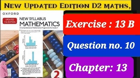 Exercise 13b Question 10, D2 updated Edition  Oxford New Syllabus Mathematics | ex 13b q10, d2 book