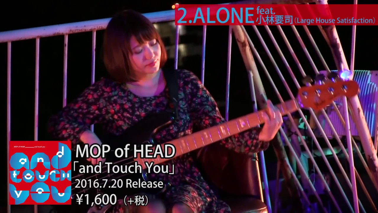 MOPofHEAD 「and Touch You」トレーラー