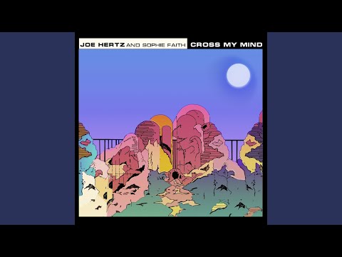 Joe Hertz & Sophie Faith - Cross My Mind