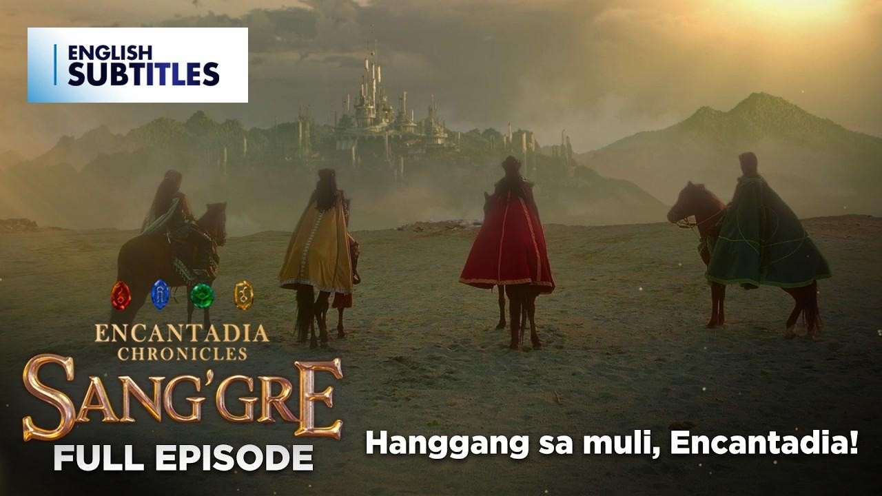 Sang’gre: Hanggang sa muli, Encantadia! (Finale Episode 233 - May 8, 2026) | Encantadia Chronicles