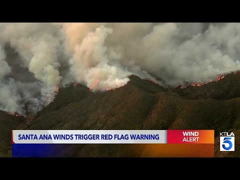 KTLA 5 team coverage: Santa Ana winds trigger Red Flag Warning in SoCal