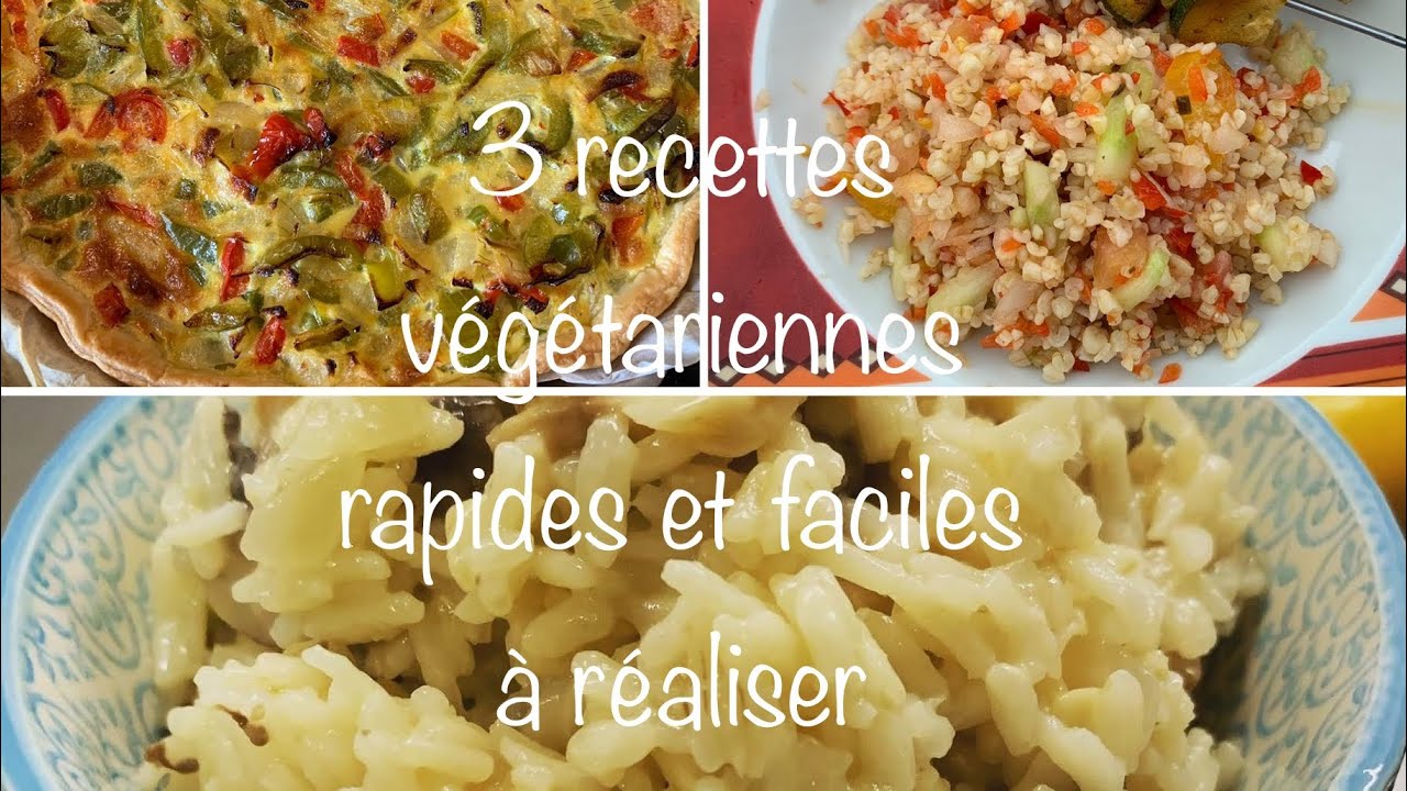 3 recettes végétariennes rapides et faciles à réaliser - YouTube