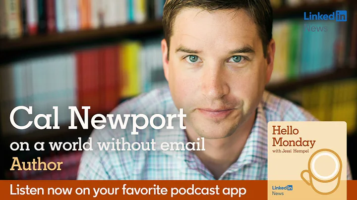 Hello Monday: Cal Newport on a world without email