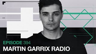 Martin Garrix Radio - Episode 394