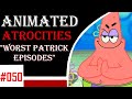 Animated atrocities 050  top 10 worst patricks episodes