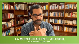 La mortalidad en el autismo.