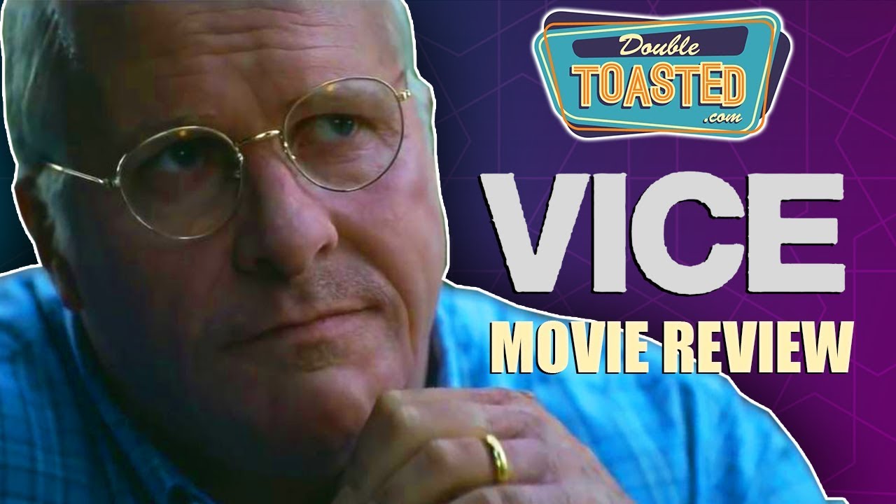 VICE MOVIE REVIEW Double Toasted Reviews YouTube