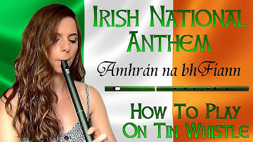 Amhrán na bhFiann -  IRISH NATIONAL ANTHEM - Tin Whistle Tabs/ Notes